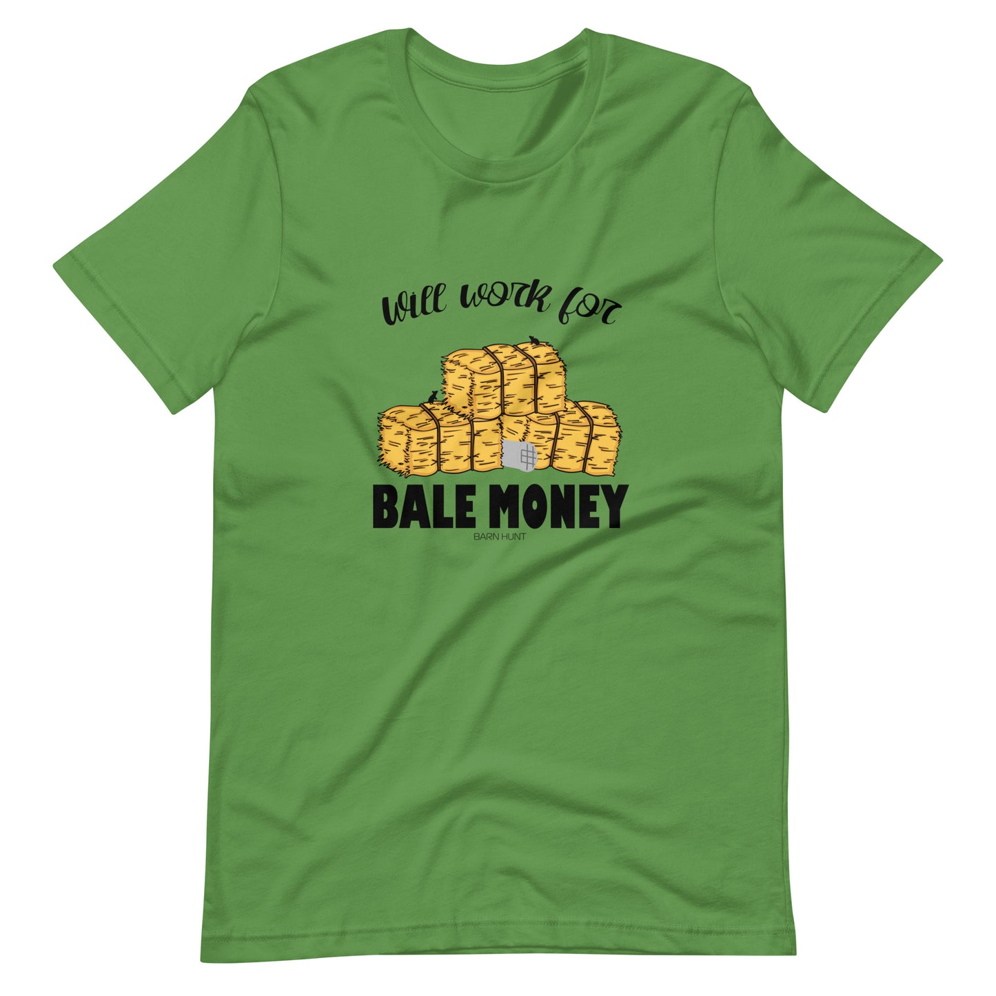 Will Work for Bale Money - Unisex t-shirt