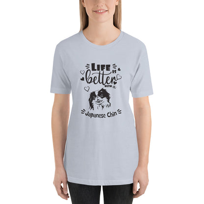 LIFE IS BETTER - JAPANESE CHIN - 5 - Unisex t-shirt