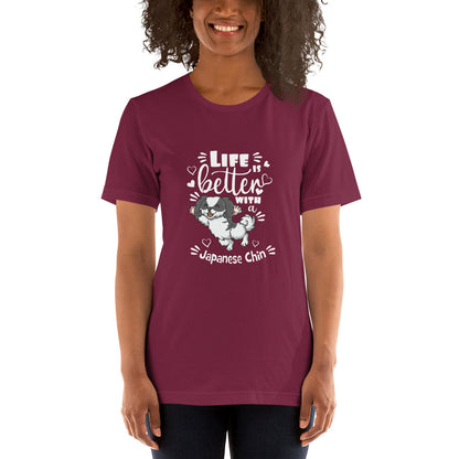 LIFE IS BETTER - JAPANESE CHIN - Unisex t-shirt