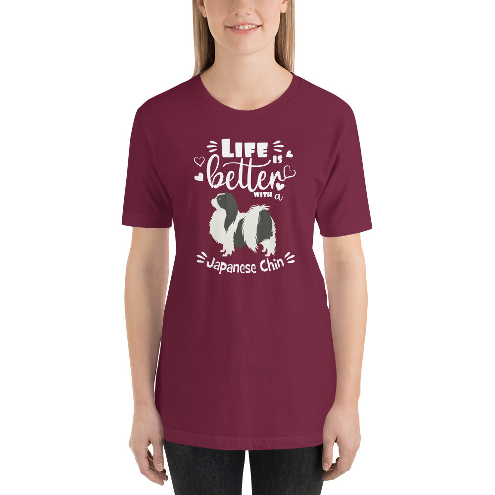 LIFE IS BETTER - JAPANESE CHIN - 4a - Unisex t-shirt