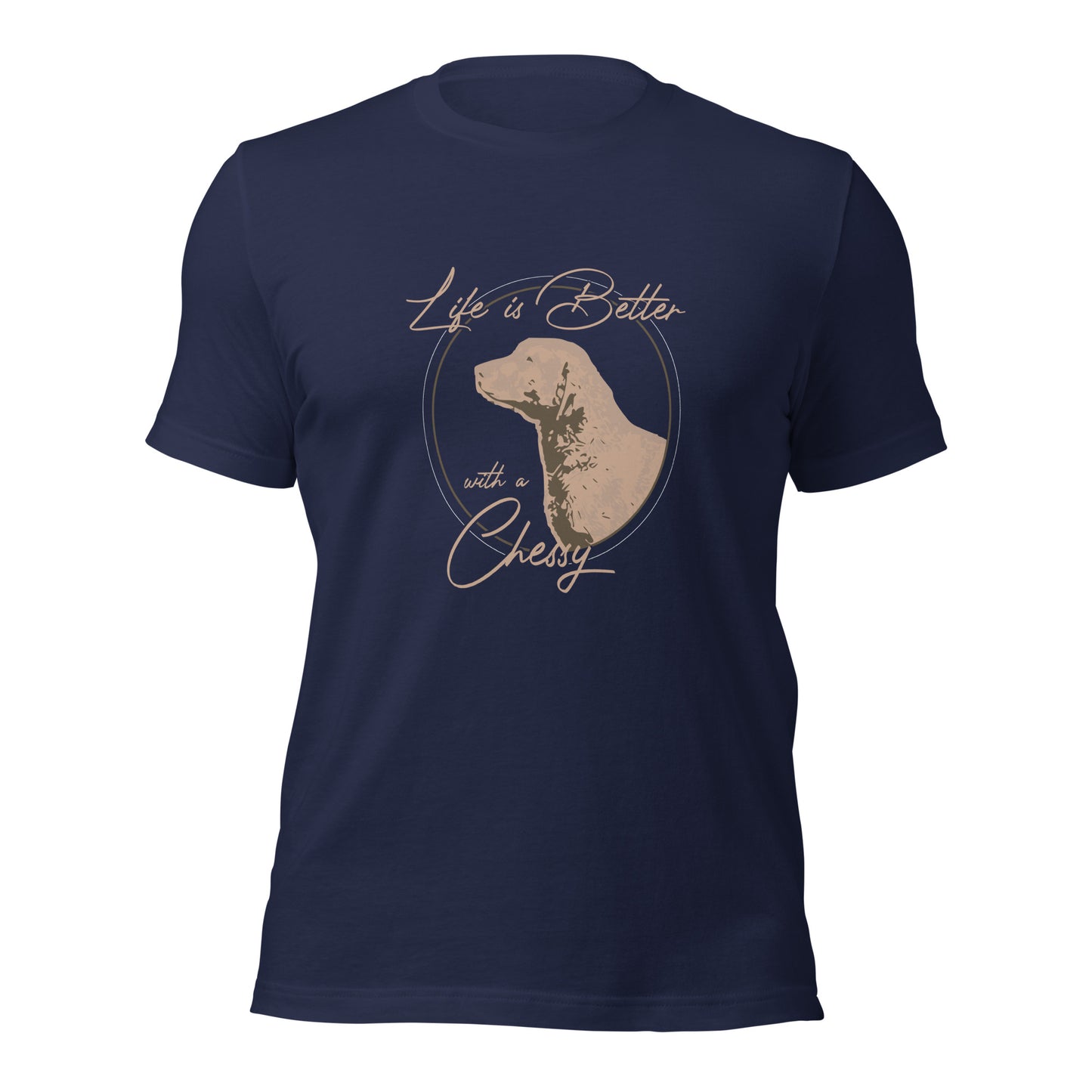 LIFE IS BETER WITH A CHESSY Unisex t-shirt