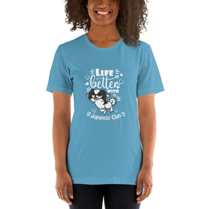 LIFE IS BETTER - JAPANESE CHIN - Unisex t-shirt