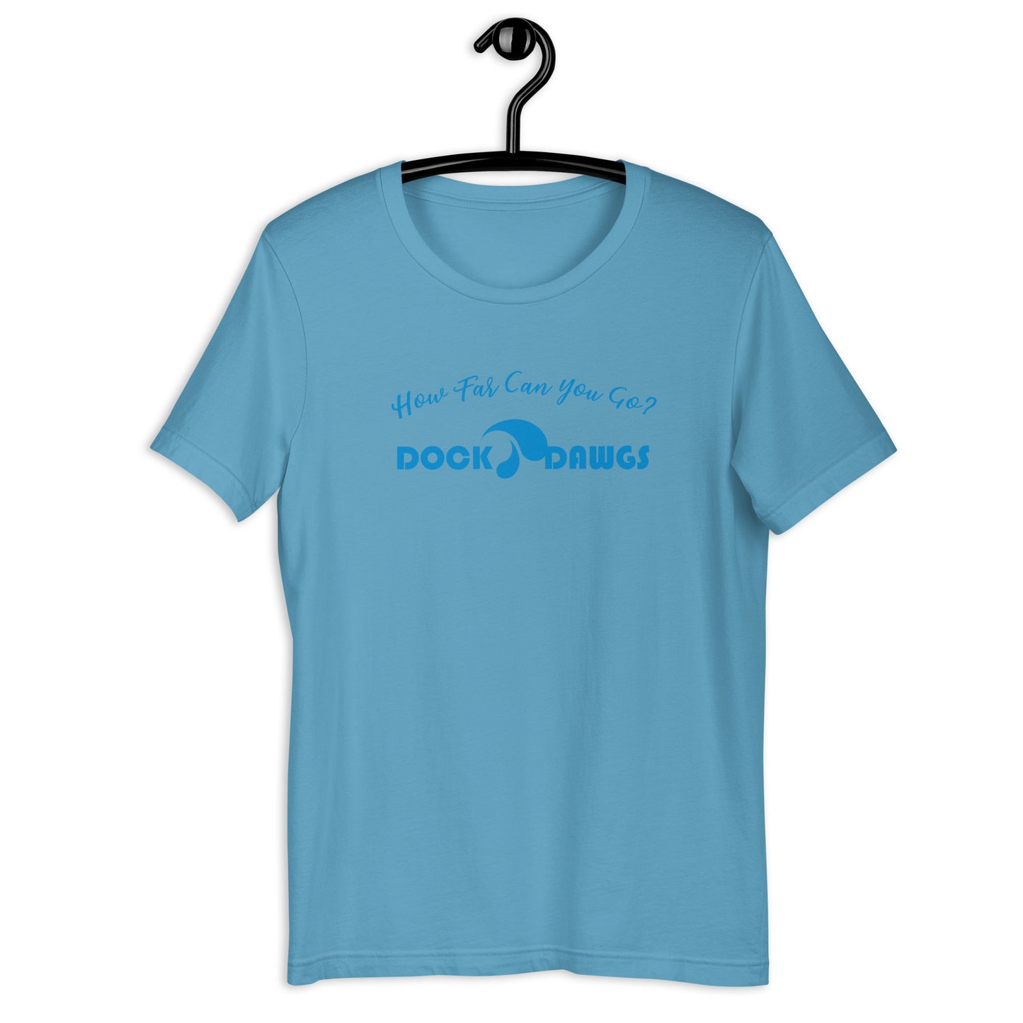 HOW FAR CAN YOU GO - DOCK DAWGS - Unisex t-shirt