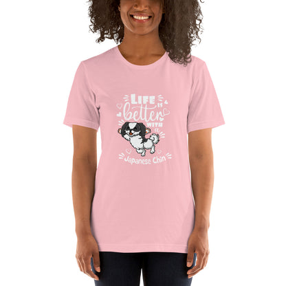 LIFE IS BETTER - JAPANESE CHIN - Unisex t-shirt