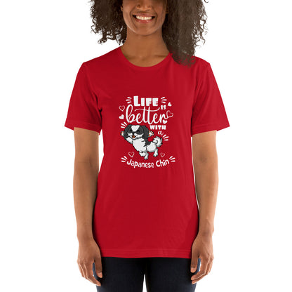 LIFE IS BETTER - JAPANESE CHIN - Unisex t-shirt