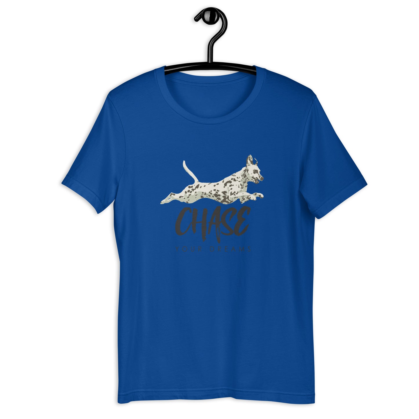 CHASE YOUR DREAMS - Dalmatian Unisex t-shirt
